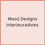 Mooij Designs interieuradvies